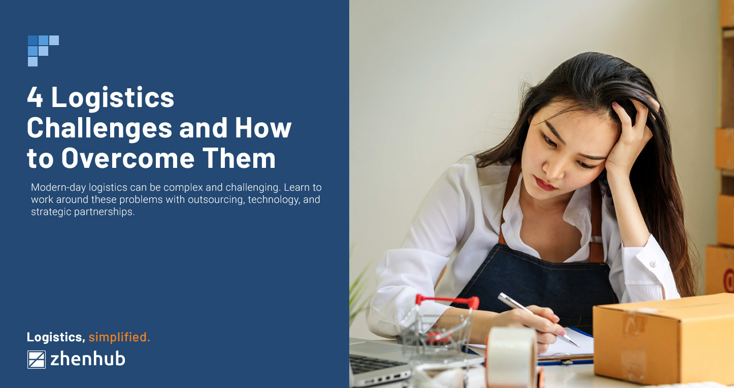 4 Logistics Challenges And How To Overcome Them Zhenhub 4 Logistics Challenges And How To Overcome Them Zhenhub