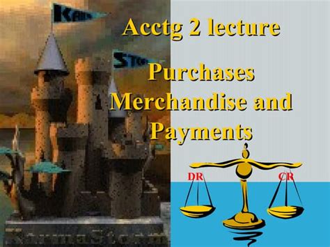 Acctg2 Lecture Ch8 Purchases Acctg2 Lecture Ch8 Purchases