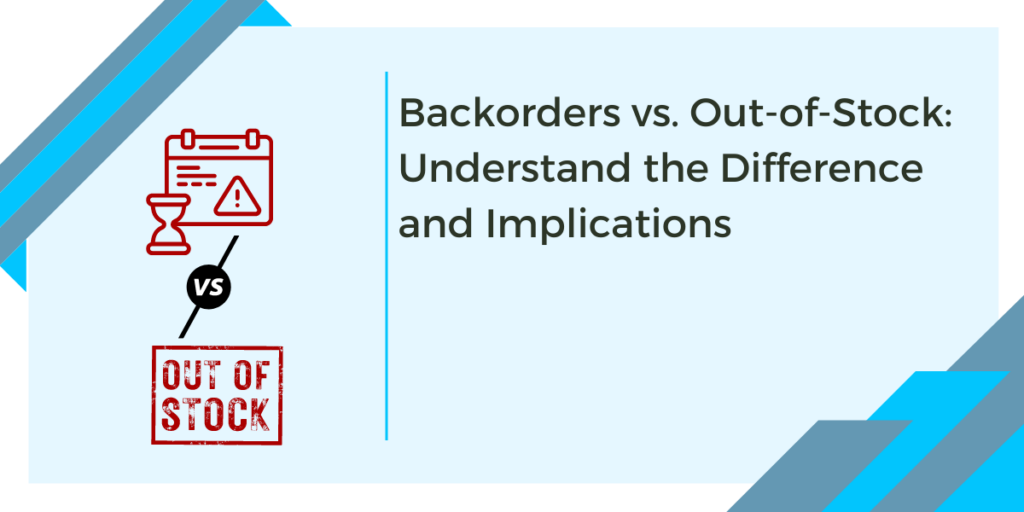 Backorders Vs Out Of Stock Meaning And Definition Backorders Vs Out Of Stock Meaning And Definition
