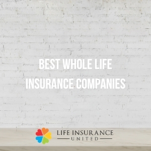 Best Whole Life Insurance Companies