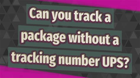 Can You Track A Package Without A Tracking Number Ups Youtube