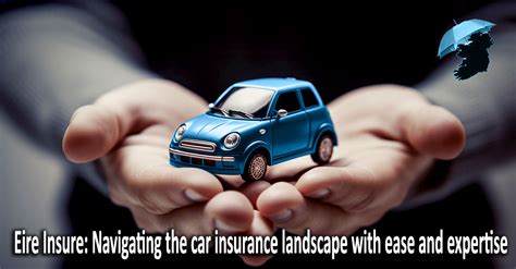 Car Insurance In Ireland A Comprehensive Guide Eire Insure Car Insurance In Ireland A Comprehensive Guide Eire Insure