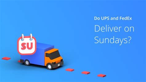 Do Ups Fedex Deliver On Sundays Explained 2024 Do Ups Fedex Deliver On Sundays Explained 2024