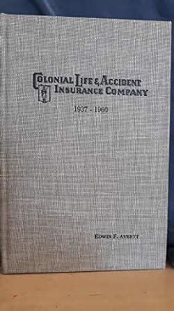 Download Colonial Life Accident Insurance Company 1937 1960 By Edwin Download Colonial Life Accident Insurance Company 1937 1960 By Edwin
