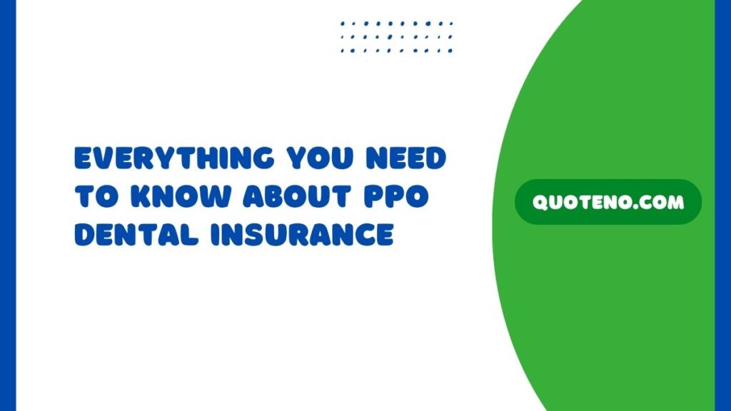 Everything You Need To Know About Ppo Dental Insurance Quoteno Everything You Need To Know About Ppo Dental Insurance Quoteno