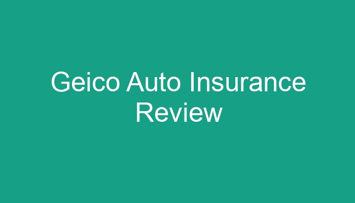 Geico Auto Insurance Review 2024 4Autoinsurancequote Com