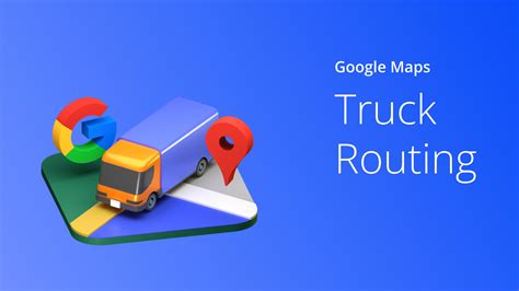 Google Maps Truck Routing Is There Such A Thing 2024 Google Maps Truck Routing Is There Such A Thing 2024