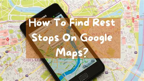 Google Maps With Rest Stops