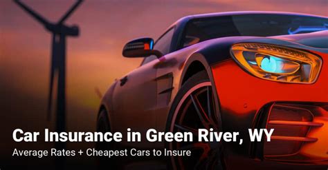 Green River Wy Car Insurance Cheapest Rates Average Cost Green River Wy Car Insurance Cheapest Rates Average Cost
