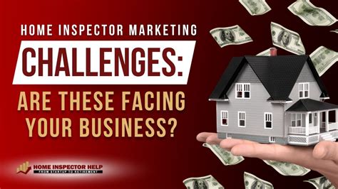 Home Inspector Marketing Challenges Are These Facing Your Business