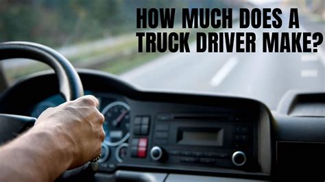 How Much Does A Truck Driver Make Ultimate Guide For 2024 Global Fleet