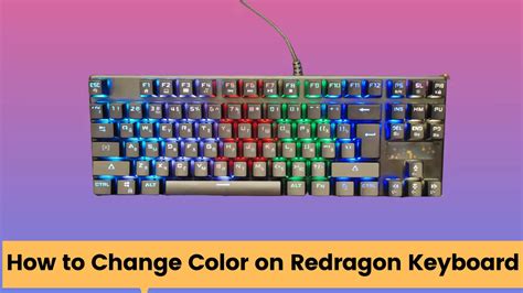 How To Change Color On Redragon Keyboard Kmg How To Change Color On Redragon Keyboard Kmg