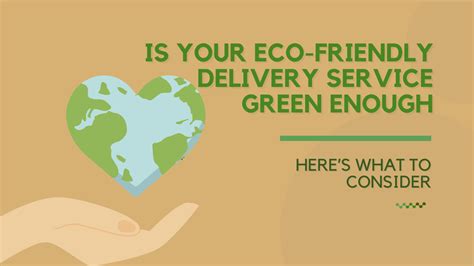 Is Your Eco Friendly Delivery Service Green Enough Here S What To Consider Is Your Eco Friendly Delivery Service Green Enough Here S What To Consider