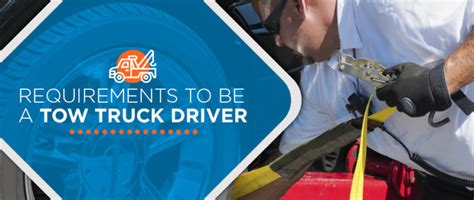 Requirements To Be A Tow Truck Driver Lift And Tow