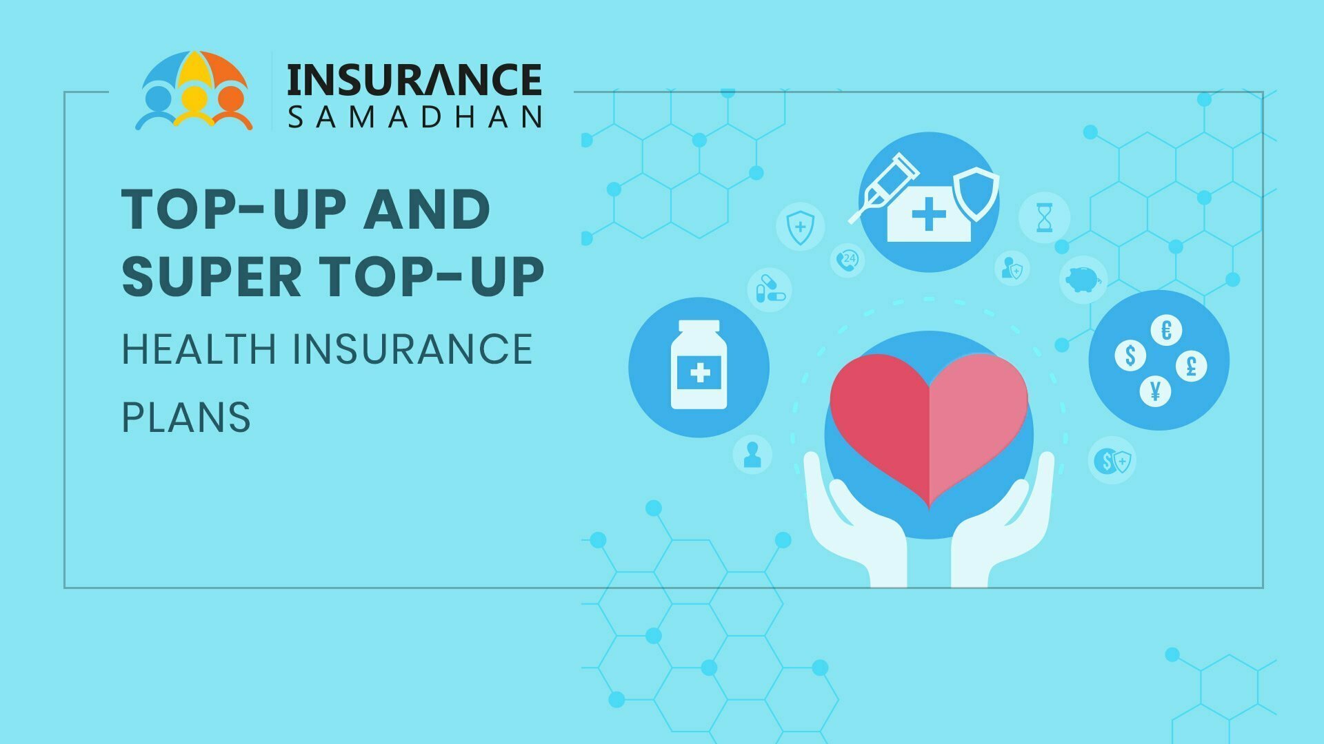 Top Up Super Top Up Health Insurance Covers How They Work