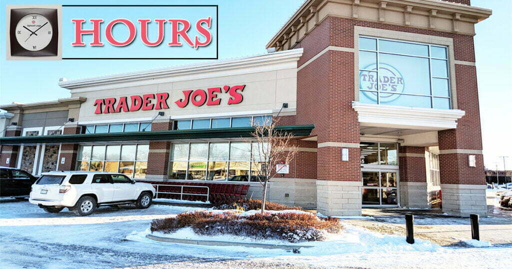 Trader Joe S Store Hours Weekday Weekend Holiday Trader Joe S Store Hours Weekday Weekend Holiday