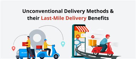 Unconventional Delivery Methods And Their Last Mile Delivery Benefits Unconventional Delivery Methods And Their Last Mile Delivery Benefits