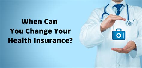 When Can You Change Your Health Insurance